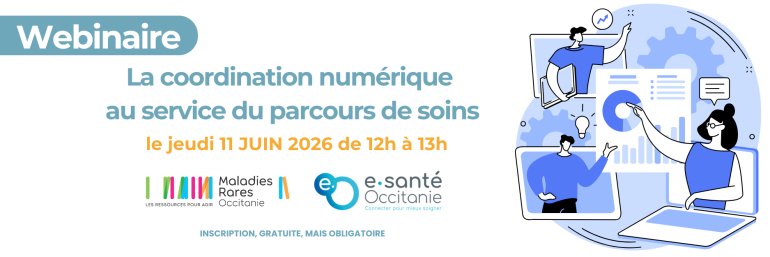 Webinaire Maladies Rares Occitanie x GRADeS  e-Santé. : La coordination numérique au service des parcours maladies rares