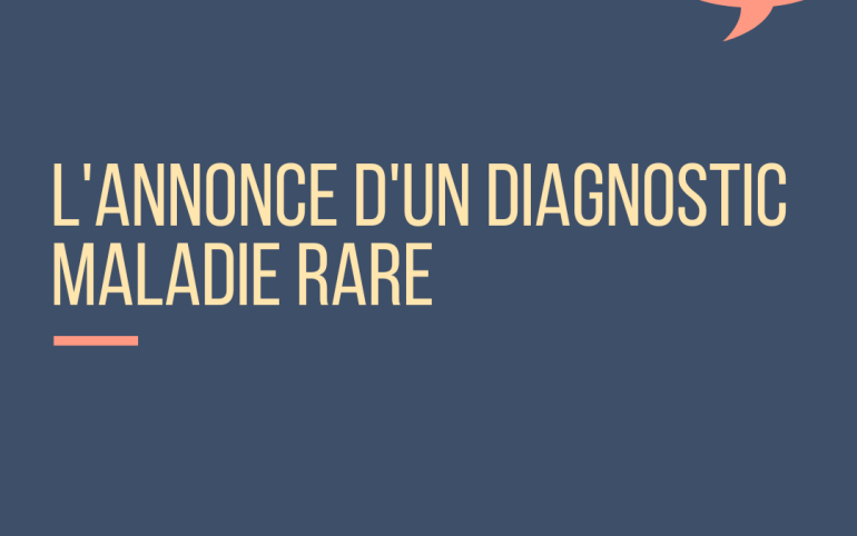 L'annonce d'un diagnostic Maladie Rare
